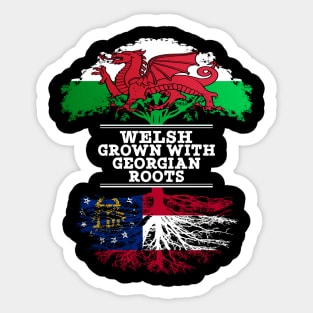 Welsh Grown With Georgian Roots - Gift for Georgian With Roots From Georgia Sticker